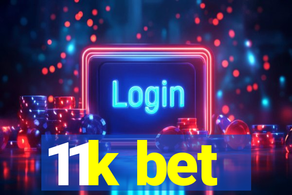 11k bet