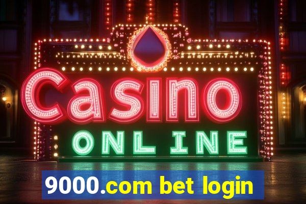 9000.com bet login