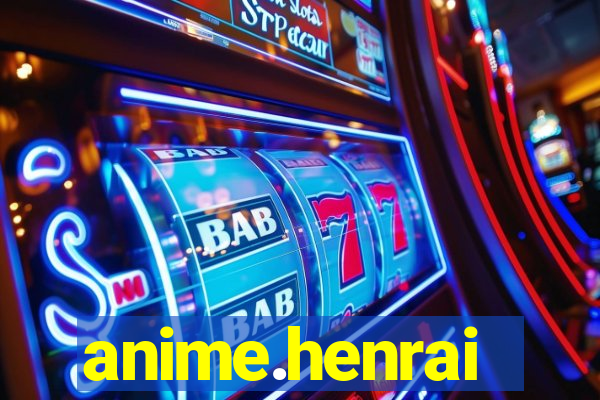 anime.henrai