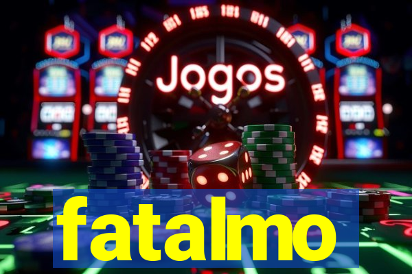 fatalmo