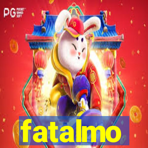 fatalmo