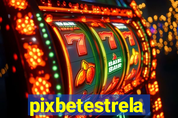 pixbetestrela