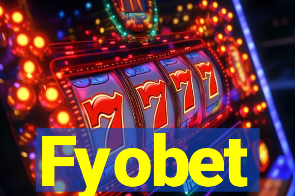 Fyobet