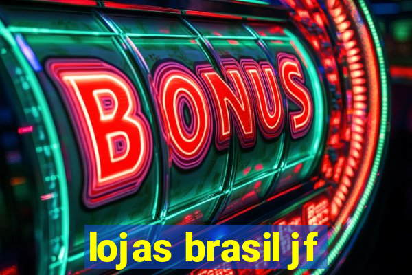 lojas brasil jf