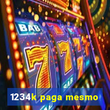 1234k paga mesmo