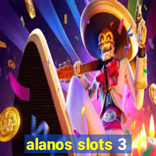 alanos slots 3