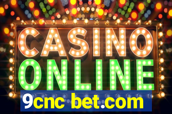 9cnc bet.com