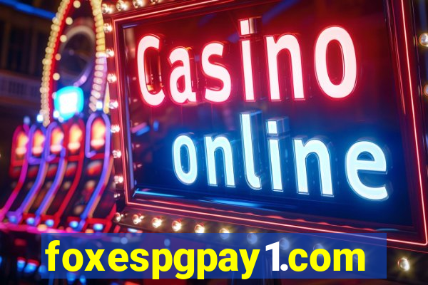 foxespgpay1.com