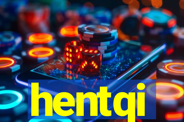 hentqi