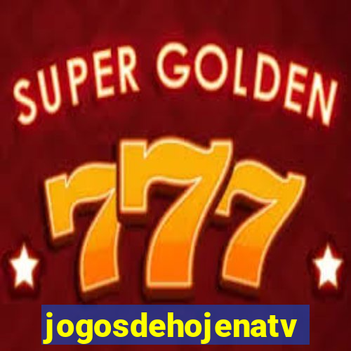 jogosdehojenatv