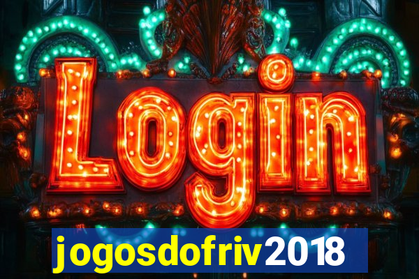 jogosdofriv2018