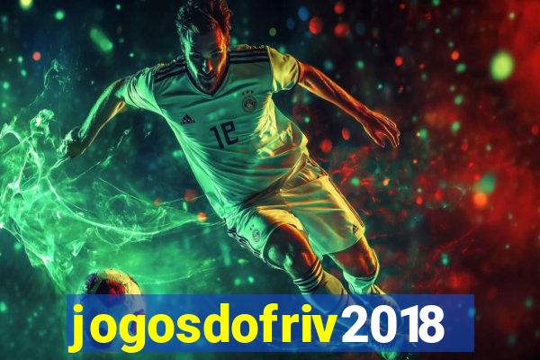 jogosdofriv2018