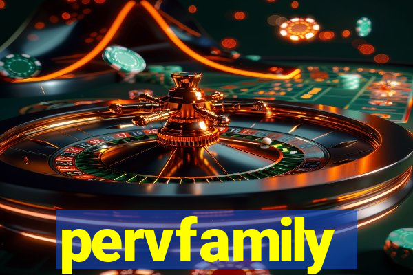 pervfamily