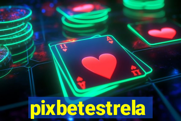 pixbetestrela