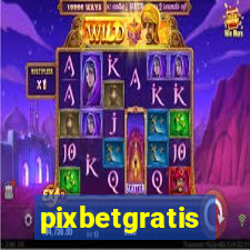 pixbetgratis