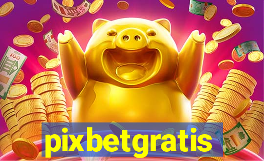 pixbetgratis