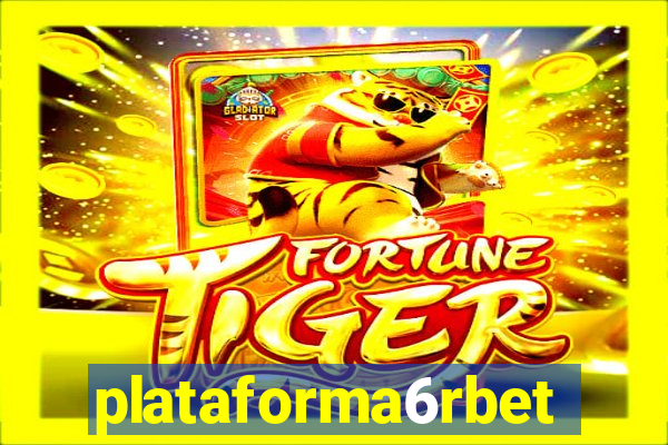 plataforma6rbet