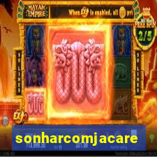 sonharcomjacare