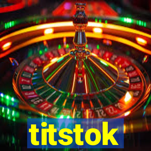 titstok